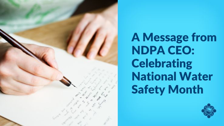 A Message from NDPA CEO: Celebrating National Water Safety Month
